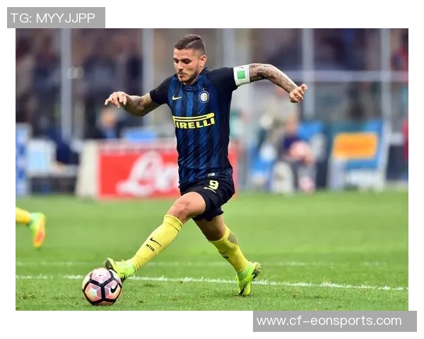 伊卡尔迪续约谈判停滞经纪人透露年薪要求已不现实